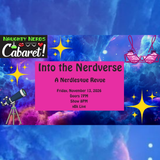 Naughty Nerds Cabaret Presents: Into the Nerdverse