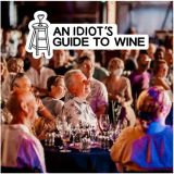 An Idiot’s Guide to Wine
