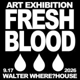 FRESH BLOOD: Walter Where?House Gallery Season Opening (free)