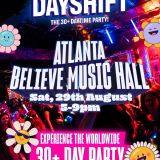 Dayshift Atlanta @ Believe Music Hall