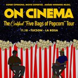 On Cinema – The Certified “Five Bags of Popcorn” Tour