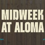 Midweek at Aloma
