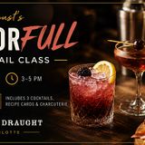 August FlavorFULL Cocktail Class - Dram & Draught Charlotte