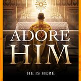 Adore Him: He Is Here