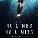 No Limbs, No Limits: The NickV Story