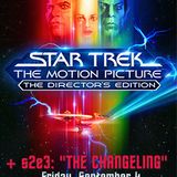 Star Trek: TMP Director's Ed + S2E3 The Changeling