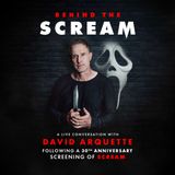 Behind The Scream A Live Conversation with David Arquette Following a 30th Anniversary Screening of SCREAM