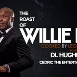 The Roast of Willie D: Cooked by Legends