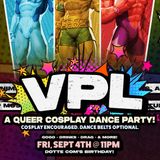 Vpl - A Queer Cosplay Dance Party