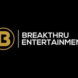 BreakThru Entertainment Presents