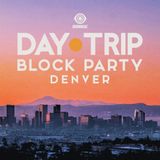 Day Trip Block Party Denver