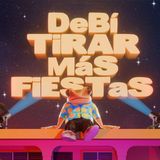 Debí Tirar Más Fiestas