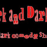 Dark and Darker: A Dark Comedy Show