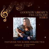 Goodnow Library's Fall Concert Series with the Alison Keslow Trio