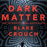 Sci-Fi & Fantasy Book Club: Dark Matter by Blake Crouch