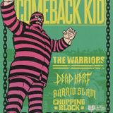 BrainStem Productions Presents: Comeback Kid, The Warriors, Dead Heat, Barrio Slam + More