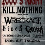 Real Art Tacoma Presents: 2000's Night Feat: Kill Nothing, Wyatt Olney & The Wreckage, Niv