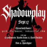 SHADOWPLAY 20 Yr Anniversary! DJ Crankenstein and guests