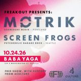 Freakout Presents: MOTRIK with Screen Frogs