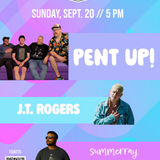 Pent Up! // J.T. Rogers // summeray