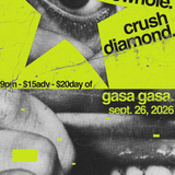 Drunks with Guns, Slowhole, Crush Diamond