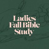 Ladies Fall Bible Study