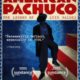 American Pachuco: The Legend of Luis Valdez