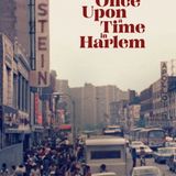 Once Upon a Time in Harlem