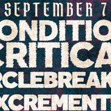 Condition Critical, Circle Breaker, Excrementia