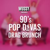 90's Pop Divas Drag Brunch