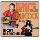WAYNE THE TRAIN HANCOCK WITH NICKY DIAMONDS