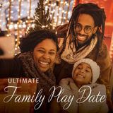 Ultimate Family Play Date
