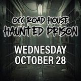 OCC Road House Haunted Prison 10/28/26