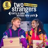 TWO STRANGERS (CARRY A CAKE ACROSS NEW YORK)