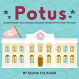 Thirsty Thursdays with Theatre presents: POTUS by Selina Fillinger