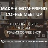 Make-a-Mom-Friend Coffee Meet Up