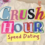 Crush Hour Speed Dating