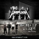 Chained up Alice w/ Whiplash (A Metallica Tribute)