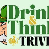 Drink & Think Trivia