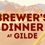 Brewer's Dinner at Gilde: Road Trip