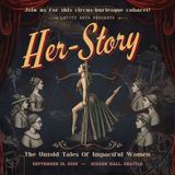 HER-STORY - The untold accounts of impactful women throughout history *Late Show*