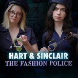 Hart & Sinclair The Fashion Police