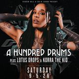 A HUNDRED DRUMS with Lotus Drops & Korra The Kid