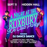 "A NIGHT AT THE ROXBURY: 90s Club Party!" feat DJ Dance Dance