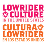 Lowrider Culture in the United States / Cultura Lowrider en Los Estados Unidos