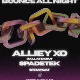 bounce all night alliey xo dallas debut spadetek straycat