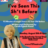 ABORTION RACISM I've Seen This Sh*t Before SEX FEAR 92 Minutes of Insight from a 92 Year Old Badass Written and Performed by Carole Eglash-Kosof