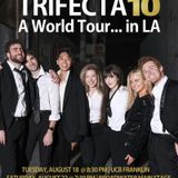 TRIFECTA 10 A World Tour... in LA