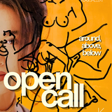 OPEN CALL: "Around, Above, Below"