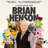 a conversation with BRIAN HENSON